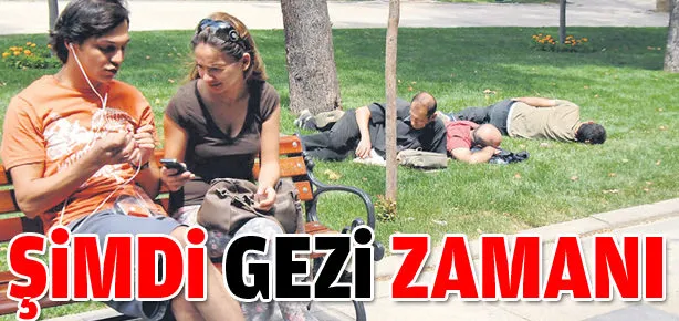 Şimdi Gezi zamanı