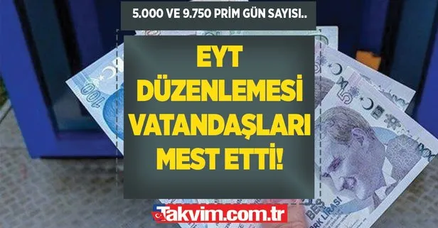 5.000 ve 9.750 prim gün sayısını... Erken emeklilikte yaşa takılanlar için EYT düzenlemesi vatandaşları mest etti!