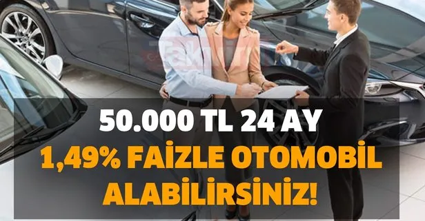 Bu tarih son gün! 50.000 TL 24 ay 1,49% faizle otomobil alabilirsiniz!