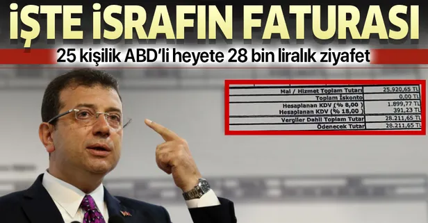 CHP'li İBB israfa doymuyor! 25 kişilik ABD'li heyete 28 bin liralık yemek