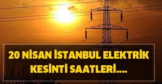 Istanbul Elektrikler Ne Zaman Gelecek 20 Nisan Bedas Istanbul Elektrik Kesintisi Planli Kesintiler Takvim