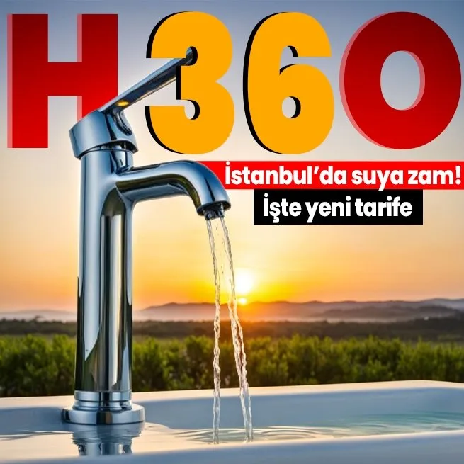 Son dakika haberleri... İstanbul’da suya yüzde 36 zam geldi | Yeni tarife ne oldu? Metreküpü kaç lira?