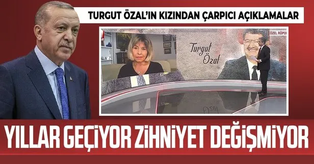 Turgut Özal'ın kızı Zeynep Özal'dan çarpıcı açıklamalar: Haksız ithamlar şimdi de Başkan Recep Tayyip Erdoğan'a yapılıyor