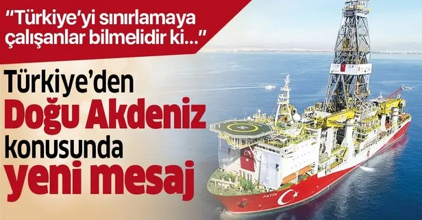 Türkiye'den Doğu Akdeniz için yeni mesaj
