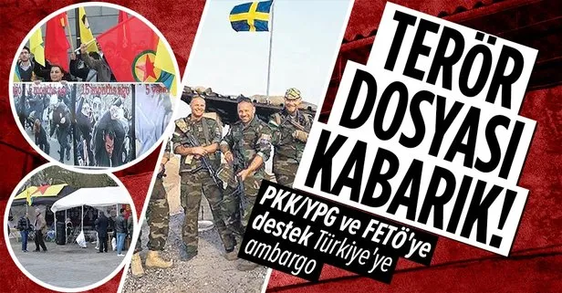 İşte İsveç’in terör dosyası! PKK/YPG ve FETÖ’ye destek, Türkiye’ye ambargo