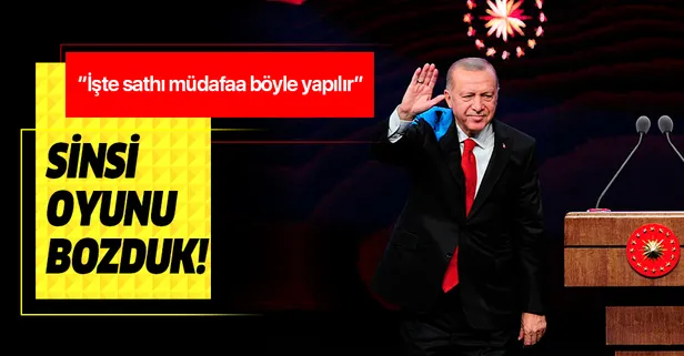 Başkan Erdoğan: Sinsi oyunu bozduk