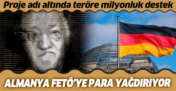 Almanya proje adı altında FETÖ’ye para yağdırıyor
