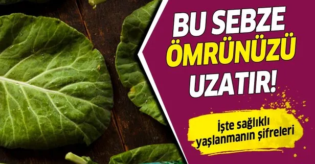 Karalahana yiyin ömrünüz uzasın