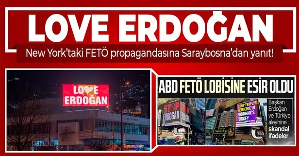 New York’taki Stop Erdoğan başlıklı FETÖ propagandasına yanıt Saraybosna’dan geldi: Love Erdoğan