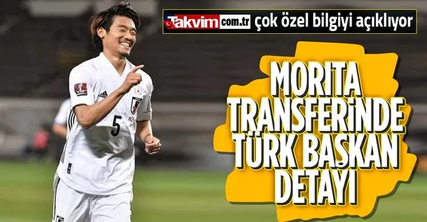 Fenerbahçe’nin Morita transferinde Türk başkan detayı! Takvim.com.tr çok özel detayı açıklıyor