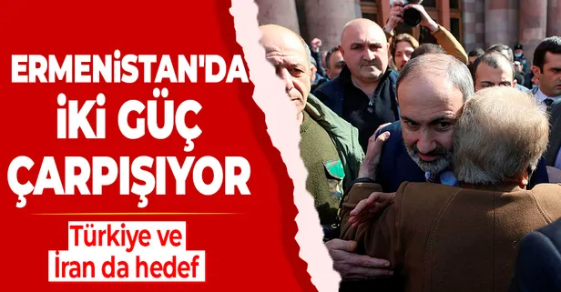 Bomba analiz: Ermenistan'da iki güç çarpışıyor