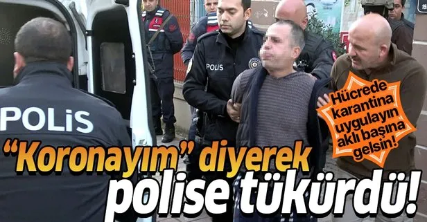 İğrenç olay! Koronavirüslüyüm diyerek polislere tükürdü