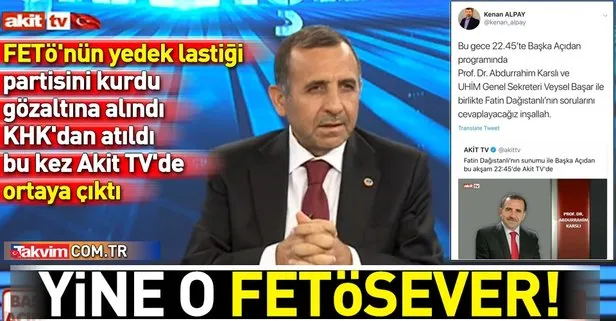 FETÖ’den gözaltına alınan Abdurrahim Karslı’dan Akit TV’de skandal açıklamalar