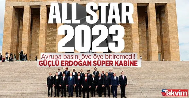 Avrupa basını yeni kabineyi öve öve bitiremedi! "Güçlü Erdoğan"