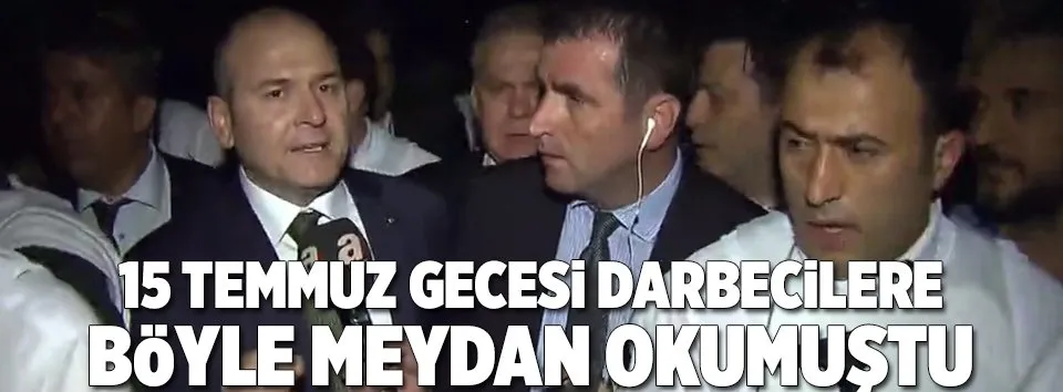 Süleyman Soylu halkla birlikte darbeye karşı koymuştu