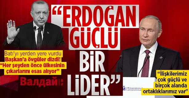Rusya Devlet Başkanı Putin’den Türkiye sözleri: Recep Tayyip Erdoğan güçlü bir lider