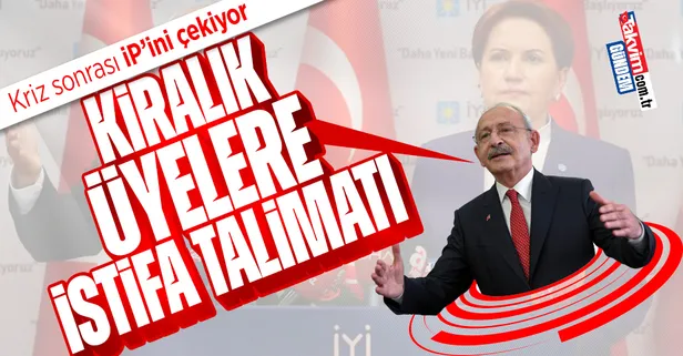 Meral Akşener masayı devirdi Kemal Kılıçdaroğlu kılıcını çekti! CHP İYİ Parti'deki kiralık üyelere istifa talimatı verdi