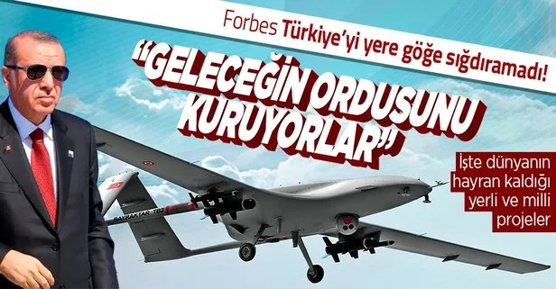 Amerikan Forbes Dergisi, Türkiye’yi yere göğe sığdıramadı: Geleceğin ordusunu kuruyorlar