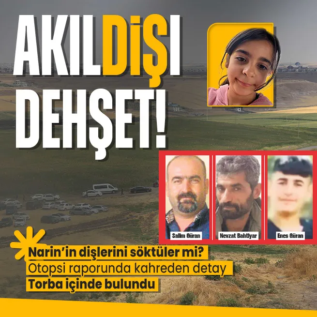 Narin Güranın Adli Tıp Raporu tamamlandı! Narin nasıl öldürüldü? Diş detayı dikkat çekti! Cinsel istismar var mı?