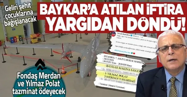 Yılmaz Polat ve Merdan Yanardağ’ın BAYKAR’a attığı iftira hukuktan döndü! Tazminat şehit çocuklarına bağışlanacak