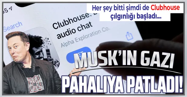 Elon Musk Clubhouse'a katıldı ortalık karıştı: Clubhouse nedir? Clubhouse'a nasıl katılınır?