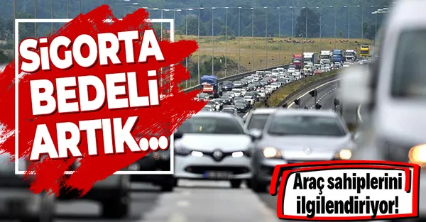 Milyonlarca araç sahibini ilgilendiriyor! Ek genelge yayımlandı! Sigorta bedeli artık…-1