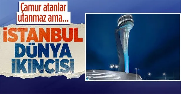 CHP tayfasının çamur attığı İstanbul Havalimanı uluslararası yolcu trafiğinde dünyanın en yoğun ikinci havalimanı oldu