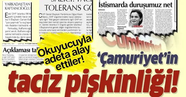 CHP yanlısı Cumhuriyet'in taciz yüzsüzlüğü! Sapık CHP'li olunca görmezden geldiler