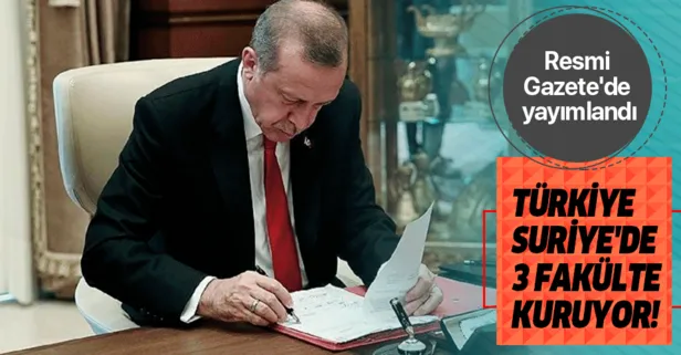 Başkan Erdoğan imzaladı! Türkiye El Bab, Afrin ve Azez’de fakülte açıyor