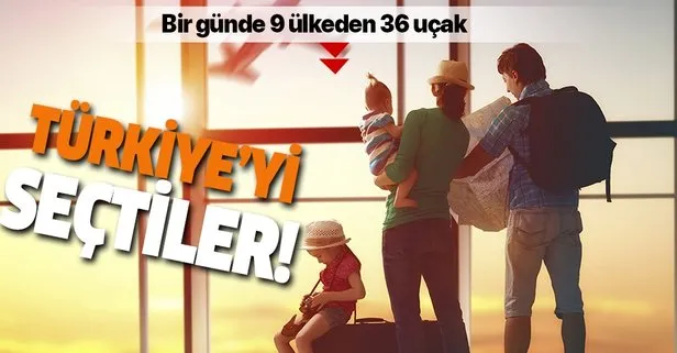 Turistlerin tercihi Türkiye oldu! Bir günde 9 ülkeden 36 uçak