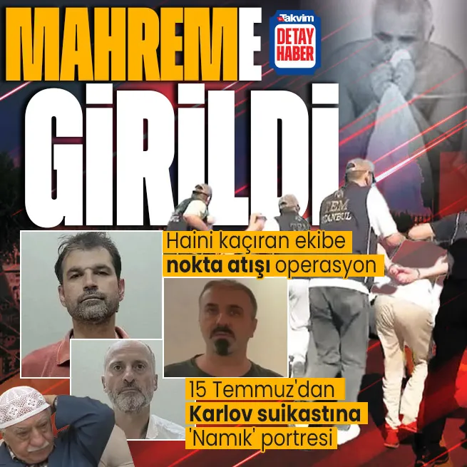 FETÖ mahreminden vuruldu! Vatan haini Adil Öksüz’ü kaçıran ekibe nokta atışı operasyon | 15 Temmuz’dan Karlov suikastına ’Namık’ portresi