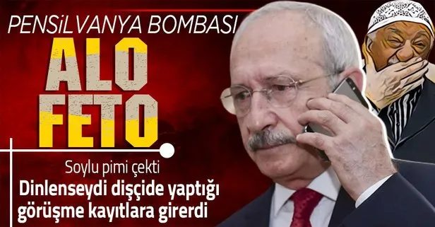 İçişleri Bakanı Süleyman Soylu’dan Kemal Kılıçdaroğlu’na ’Pensilvanya’ göndermesi: Telefonları dinlenseydi kaydedilirdi