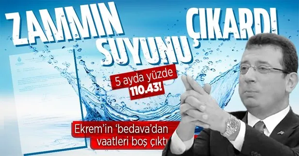 CHP’li İBB Başkanı Ekrem İmamoğlu’ndan suya fahiş zam! 5 ayda yüzde 110,43 arttı