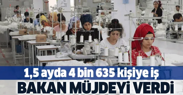 Bakan müjdeyi verdi: Yıl sonuna kadar 4 bin 635 kişiye iş