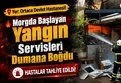 Muğla Ortaca Devlet Hastanesi'nde yangın