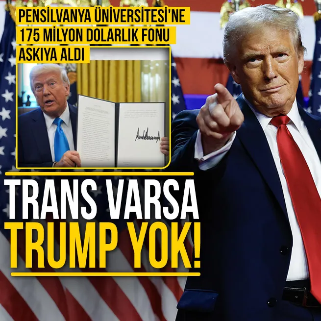 Trans varsa Trump yok! Pensilvanya Üniversitesine 175 milyon dolarlık fonu askıya aldı