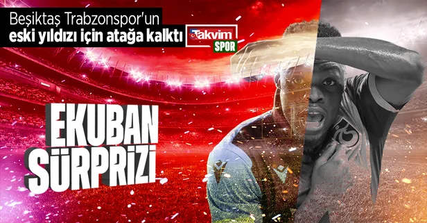 Beşiktaş'ta Ekuban sürprizi! Beşiktaş Trabzonspor'un eski yıldızı için atağa kalktı: Teknik direktör Şenol Güneş onay verdi...