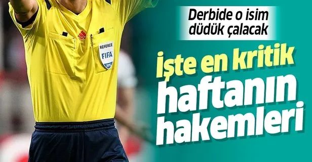 Son dakika: Beşiktaş-Fenerbahçe derbisinin hakemi belli oldu | 33. haftanın hakemleri