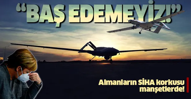 Türk SİHA'ları Alman basınında: "Bununla baş edemeyiz"