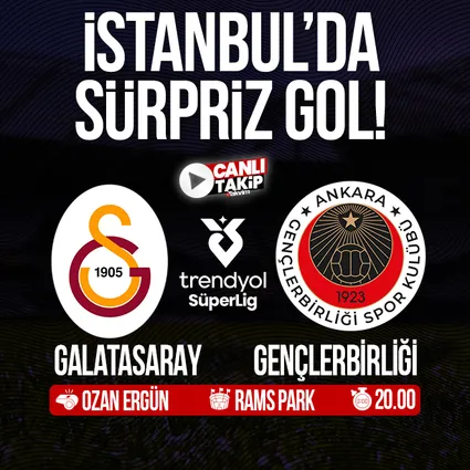 Galatasaray - Gençlerbirliği | CANLI
