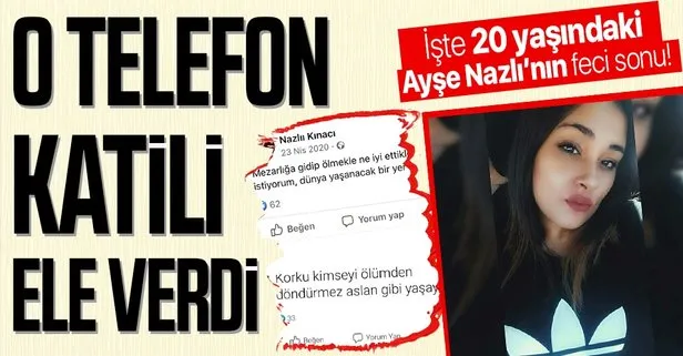 Ayşe’nin feci sonu! O telefon katili ele verdi