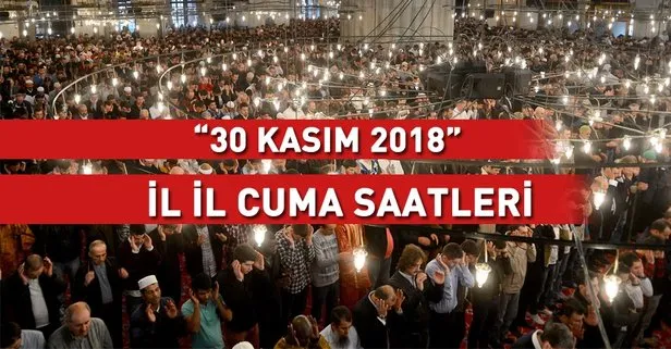 Cuma saati: 30 Kasım İstanbul, Ankara, İzmir, Bursa ve il il Diyanet namaz vakitleri Cuma namazı saati