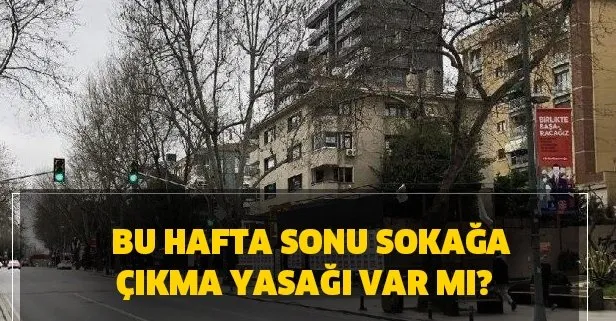 hafta sonu sokaga cikma yasagi var mi 29 30 agustos sokaga cikma yasagi uygulanacak mi takvim