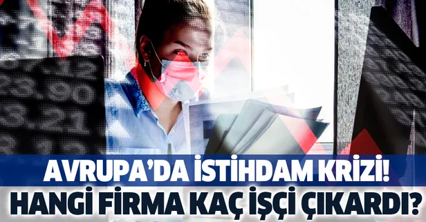 Koronavirüs dünyada istihdamı vurdu! AB ülkelerinde istihdam krizi yaşanıyor