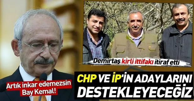 Demirtaş kirli ittifakı itiraf etti: CHP ve İYİ Parti’nin adaylarını destekleyeceğiz
