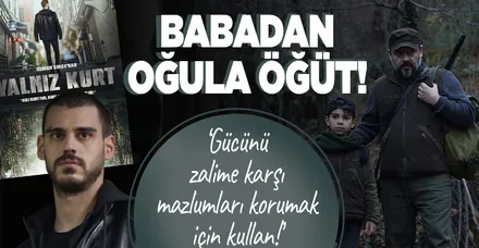 Yalnız Kurt'a damga vuran sahne: Babadan oğula öğüt! 'Gücünü zalime karşı mazlumları korumak için kullan' - Takvim