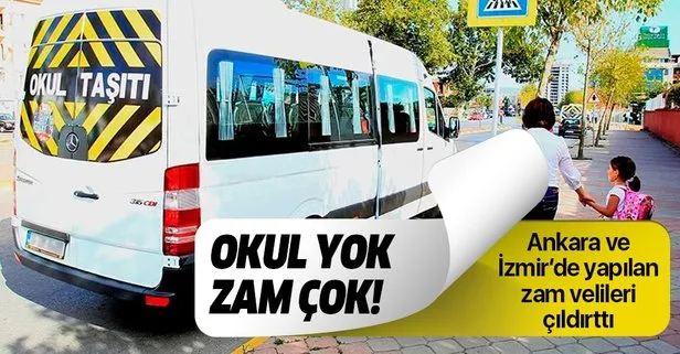Okul Yok Zam Var Ankara Ve Izmir De Servislere Zam Yapilinca Veliler Cildirdi Takvim