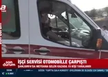 Son dakika: Şanlıurfa'da işçi servisi ile otomobil çarpıştı: 15 yaralı