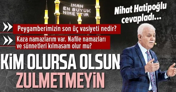 Prof. Dr. Nihat Hatipoğlu kaleme aldı: ‘Kim olursa olsun zulmetmeyin’