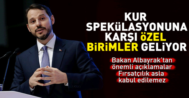 Bakan Albayrak: Spekülatif girişimlerin önüne geçeceğiz